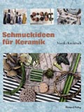 Schmuckideen für Keramik.
Formen - Montieren - Gestalten - Materialmix. Schmuckideen für Keramik.
Formen - Montieren - Gestalten - Materialmix.