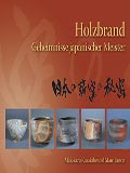 Holzbrand. Geheimnisse japanischer Meister.