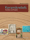 Keramikreliefs. Techniken und Projekte. Keramikreliefs. Techniken und Projekte.